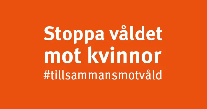 Text på orange bakgrund: Stoppa våldet mot kvinnor. #tillsammans mot våld